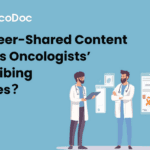 How Peer-Shared Content Shapes Oncologists’ Prescribing Choices?